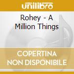 Rohey - A Million Things cd