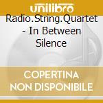 Radio.String.Quartet - In Between Silence cd