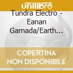 Tundra Electro - Eanan Gamada/Earth Shaking cd