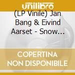 (LP Vinile) Jan Bang & Eivind Aarset - Snow Catches On Her Eyelashes vinile
