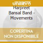 Harpreet Bansal Band - Movements cd