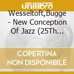 Wesseltoft,Bugge - New Conception Of Jazz (25Th Anniversary Edition) cd