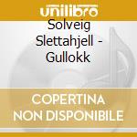 Solveig Slettahjell - Gullokk cd