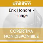 Erik Honore - Triage cd