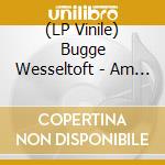 (LP Vinile) Bugge Wesseltoft - Am Are vinile