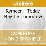 Rymden - Today May Be Tomorrow cd
