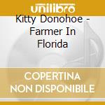 Kitty Donohoe - Farmer In Florida cd