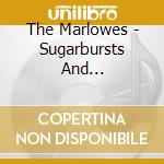 The Marlowes - Sugarbursts And Thunderbolts cd