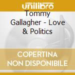 Tommy Gallagher - Love & Politics cd