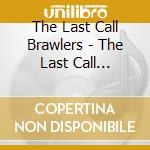 The Last Call Brawlers - The Last Call Brawlers cd