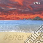 Dyad - Better Way