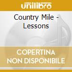 Country Mile - Lessons cd musicale di Country Mile