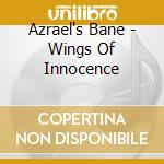 Azrael's Bane - Wings Of Innocence cd musicale di Azrael's Bane