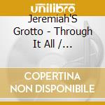 Jeremiah'S Grotto - Through It All / Million Miles Ep (2 Cd) cd