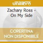 Zachary Ross - On My Side cd