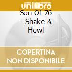 Son Of 76 - Shake & Howl cd