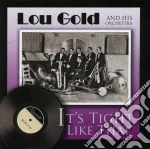 Lou Gold & His Orchestra - It'S Tight Like That cd