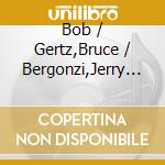 Bob / Gertz,Bruce / Bergonzi,Jerry Kaufman - Dreaming Out cd