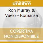 Ron Murray & Vuelo - Romanza cd musicale di Ron Murray & Vuelo