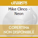 Mike Clinco - Neon cd