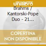 Brahms / Kantorski-Pope Duo - 21 Hungarian Dances cd musicale