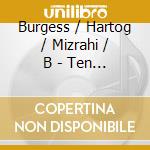 Burgess / Hartog / Mizrahi / B - Ten Hand Band cd musicale di Burgess / Hartog / Mizrahi / B