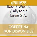 Bass / Woods / Allyson / Harvie S / Berroa - Nyc Sessions cd musicale