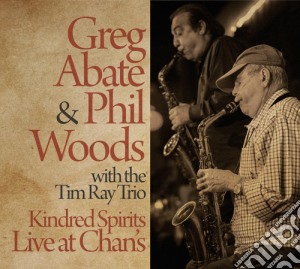 Greg / Woods,Phil / Ray,Tim / Lockwood,John Abate - Kindred Spirits Live At Chan'S cd musicale di Greg / Woods,Phil / Ray,Tim / Lockwood,John Abate