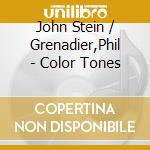 John Stein / Grenadier,Phil - Color Tones cd