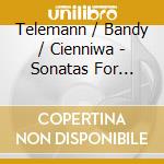 Telemann / Bandy / Cienniwa - Sonatas For Violin & Harpsichord cd musicale di Telemann / Bandy / Cienniwa