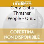 Gerry Gibbs Thrasher People - Our People cd