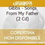 Gibbs - Songs From My Father (2 Cd) cd musicale