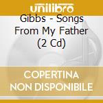 Gibbs - Songs From My Father (2 Cd) cd