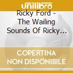 Ricky Ford - The Wailing Sounds Of Ricky Ford - Paul's Scene cd