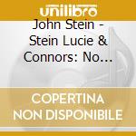 John Stein - Stein Lucie & Connors: No Goodbyes cd