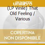 (LP Vinile) That Old Feeling / Various vinile