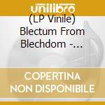 (LP Vinile) Blectum From Blechdom - Deepbone vinile