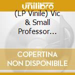 (LP Vinile) Vic & Small Professor Spencer - Mudslide vinile