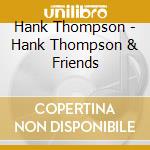 Hank Thompson - Hank Thompson & Friends cd