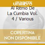 Al Ritmo De La Cumbia Vol. 4 / Various cd