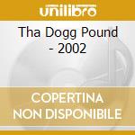 Tha Dogg Pound - 2002 cd