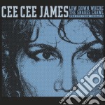 Cee Cee James - Low Down Where Snakes..