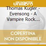 Thomas Kugler - Evensong - A Vampire Rock Opera cd