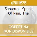Subterra - Speed Of Pain, The cd