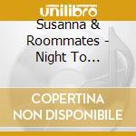 Susanna & Roommates - Night To Remember 1959-2015 (24 Cuts) cd musicale di Susanna & Roommates