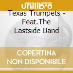 Texas Trumpets - Feat.The Eastside Band cd