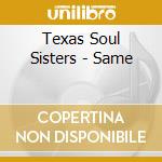 Texas Soul Sisters - Same