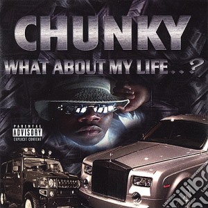 Chunky - What About My Life cd musicale di Chunky