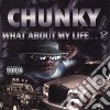 Chunky - What About My Life cd