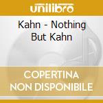 Kahn - Nothing But Kahn cd